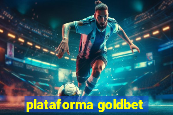 plataforma goldbet